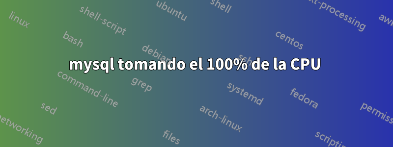mysql tomando el 100% de la CPU