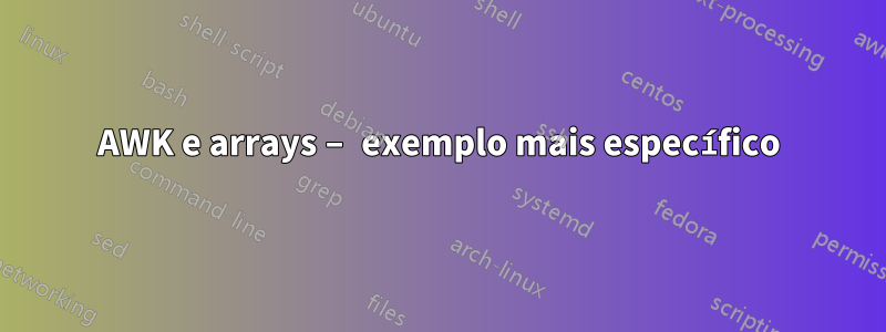 AWK e arrays – exemplo mais específico