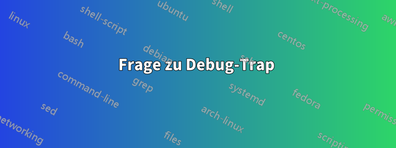 Frage zu Debug-Trap
