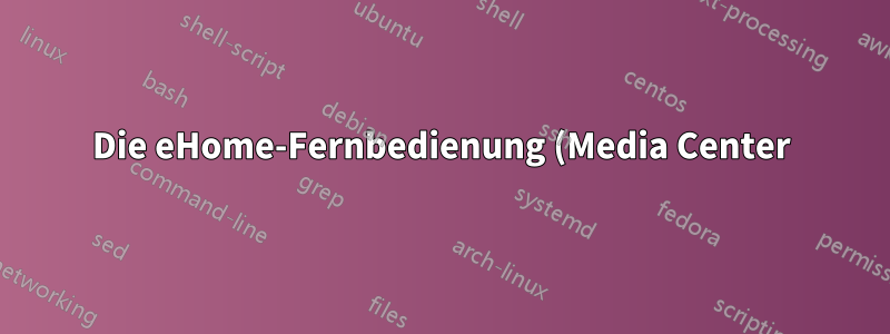 Die eHome-Fernbedienung (Media Center) funktioniert unter Windows 10 nicht