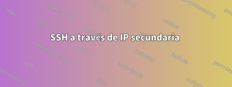 SSH a través de IP secundaria