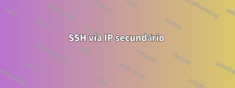 SSH via IP secundário