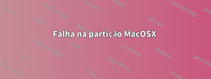 Falha na partição MacOSX