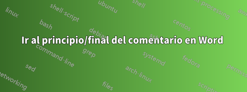 Ir al principio/final del comentario en Word