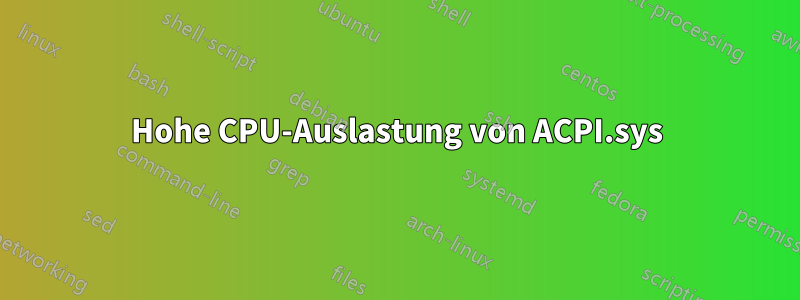 Hohe CPU-Auslastung von ACPI.sys