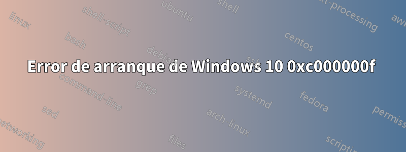 Error de arranque de Windows 10 0xc000000f