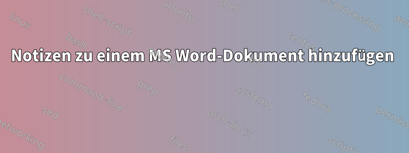 Notizen zu einem MS Word-Dokument hinzufügen 