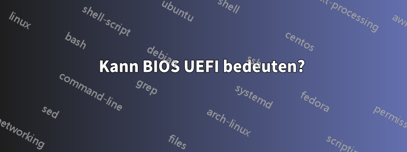 Kann BIOS UEFI bedeuten?