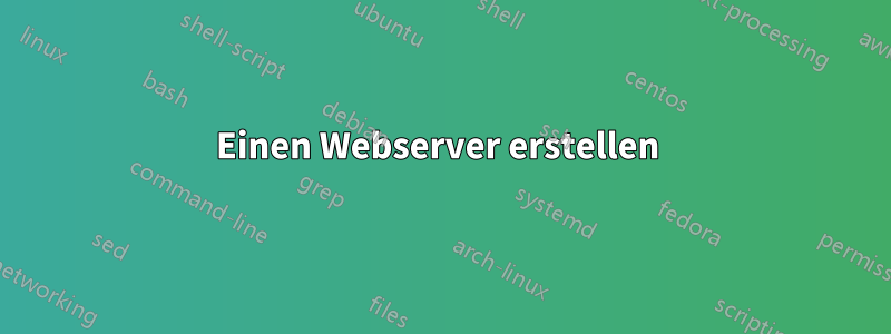 Einen Webserver erstellen 