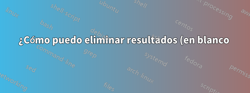 ¿Cómo puedo eliminar resultados (en blanco) de una tabla dinámica?