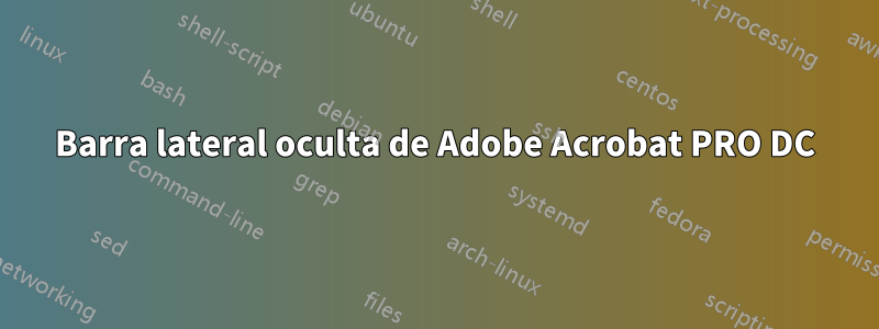 Barra lateral oculta de Adobe Acrobat PRO DC