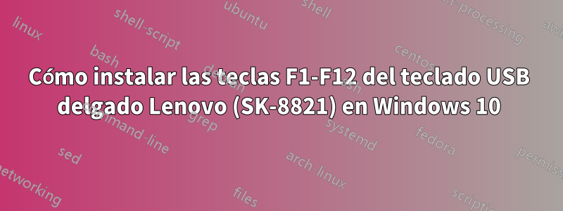 Cómo instalar las teclas F1-F12 del teclado USB delgado Lenovo (SK-8821) en Windows 10