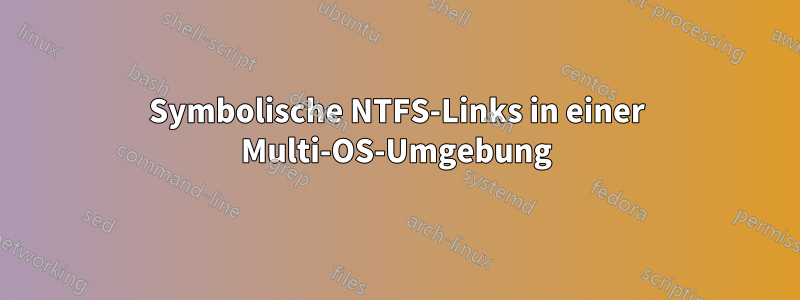 Symbolische NTFS-Links in einer Multi-OS-Umgebung