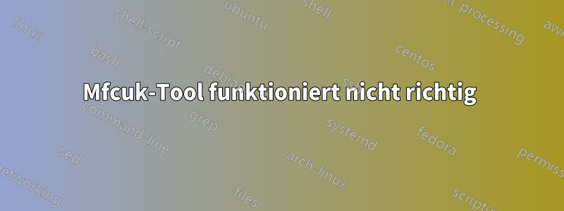 Mfcuk-Tool funktioniert nicht richtig