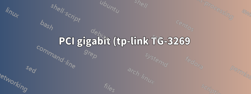 PCI gigabit (tp-link TG-3269) y PCIe gigabit (TP-Link tg-3468)