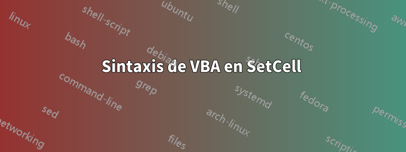 Sintaxis de VBA en SetCell