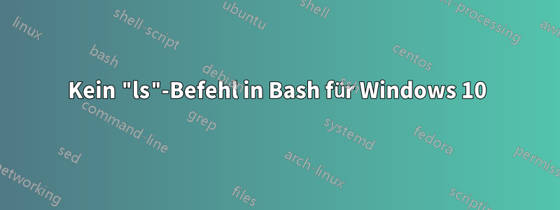 Kein "ls"-Befehl in Bash für Windows 10