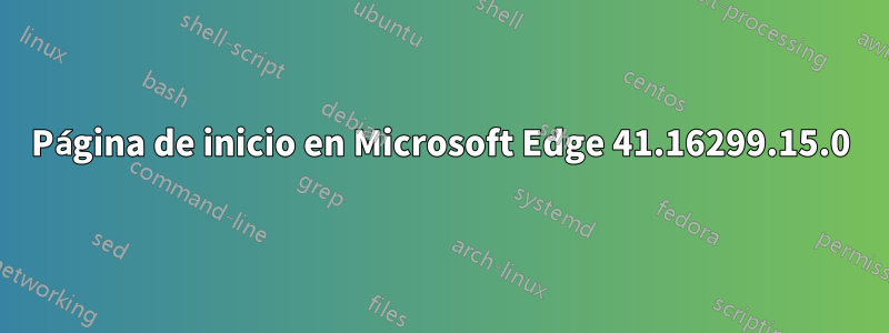 Página de inicio en Microsoft Edge 41.16299.15.0