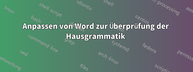 Anpassen von Word zur Überprüfung der Hausgrammatik