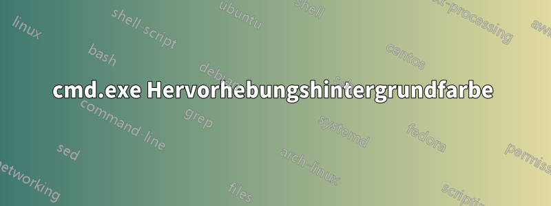 cmd.exe Hervorhebungshintergrundfarbe