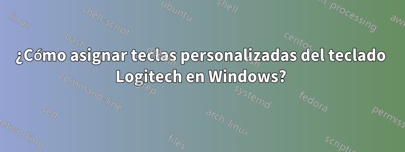 ¿Cómo asignar teclas personalizadas del teclado Logitech en Windows?