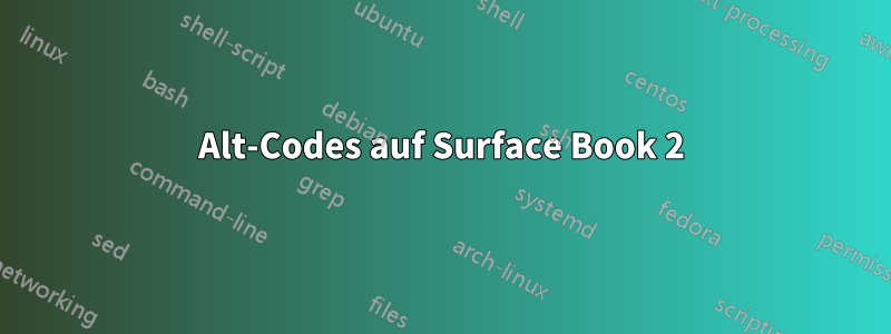 Alt-Codes auf Surface Book 2