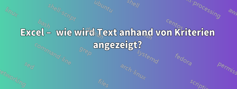 Excel – wie wird Text anhand von Kriterien angezeigt?