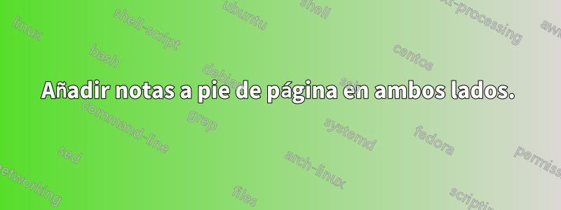 Añadir notas a pie de página en ambos lados.