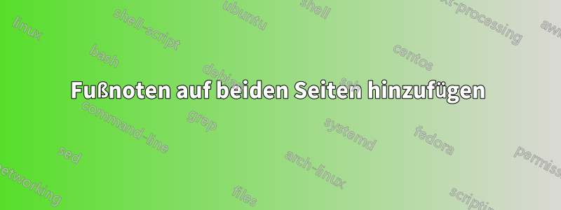 Fußnoten auf beiden Seiten hinzufügen
