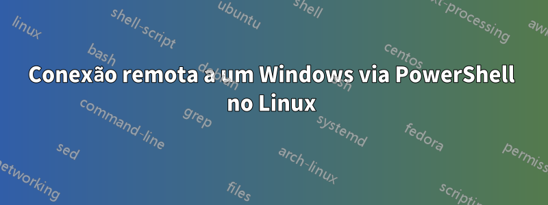Conexão remota a um Windows via PowerShell no Linux