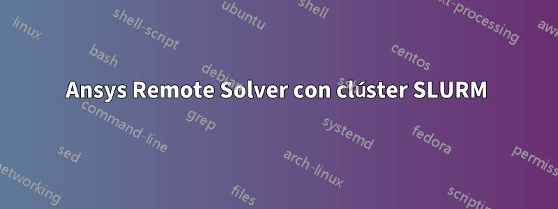 Ansys Remote Solver con clúster SLURM