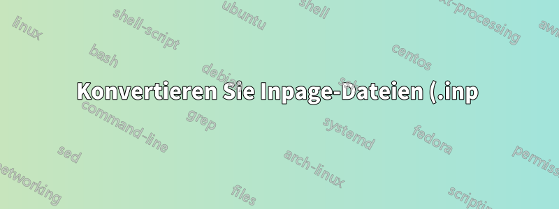 Konvertieren Sie Inpage-Dateien (.inp) in PDF