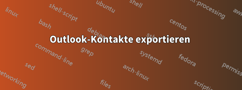 Outlook-Kontakte exportieren