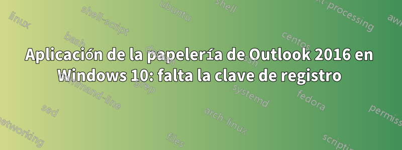 Aplicación de la papelería de Outlook 2016 en Windows 10: falta la clave de registro