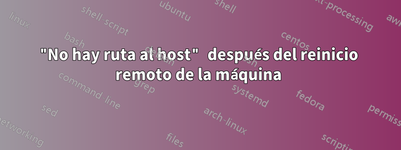 "No hay ruta al host" después del reinicio remoto de la máquina