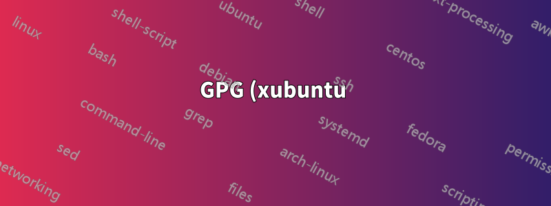 GPG (xubuntu) – altes Passwort funktioniert statt des neuen