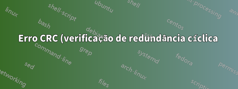 Erro CRC (verificação de redundância cíclica) ao instalar o Windows em um computador sem qualquer sistema operacional