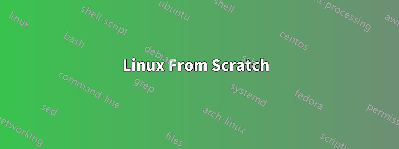 Linux From Scratch 