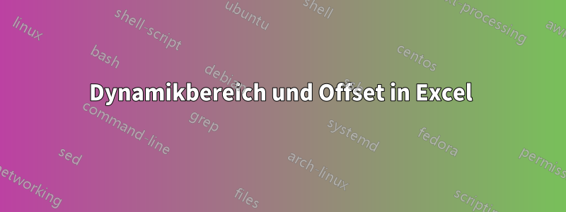 Dynamikbereich und Offset in Excel