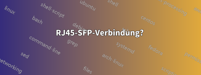 RJ45-SFP-Verbindung?