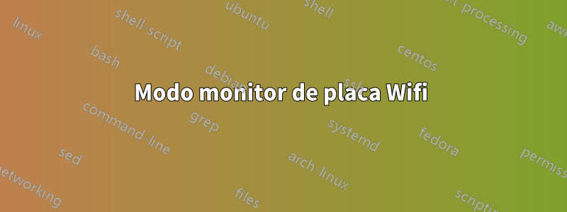 Modo monitor de placa Wifi