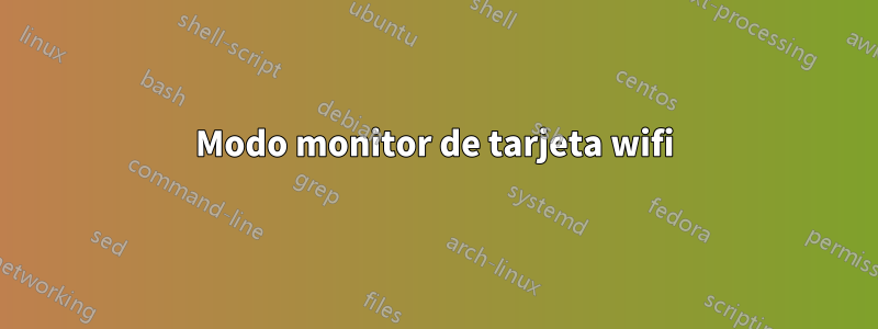 Modo monitor de tarjeta wifi