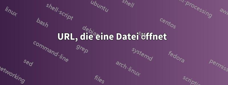 URL, die eine Datei öffnet 