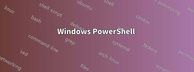 Windows PowerShell