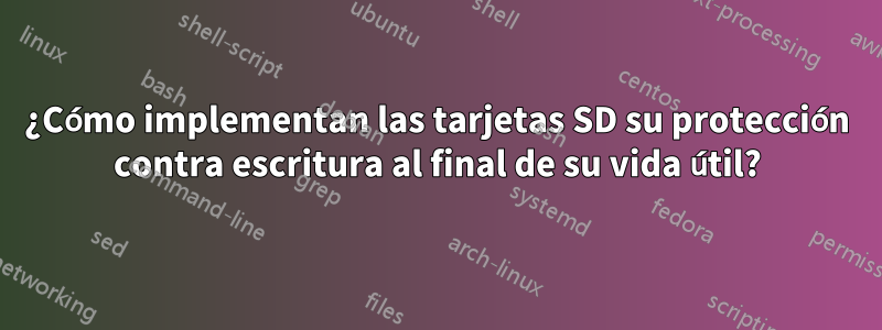 ¿Cómo implementan las tarjetas SD su protección contra escritura al final de su vida útil?