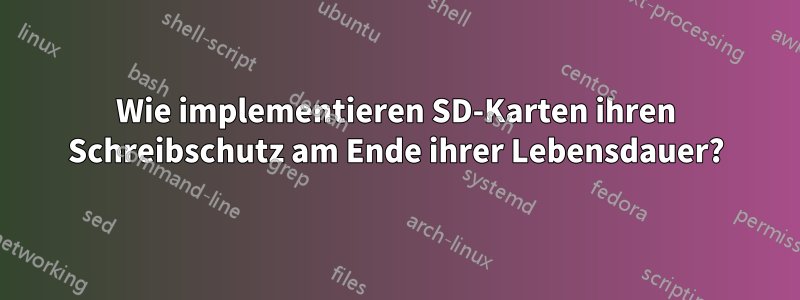 Wie implementieren SD-Karten ihren Schreibschutz am Ende ihrer Lebensdauer?