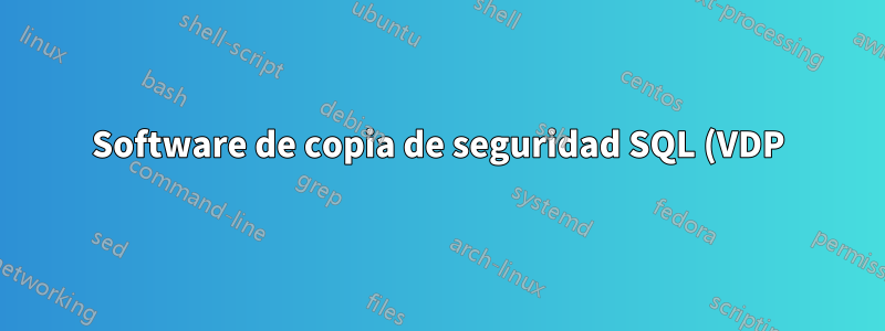 Software de copia de seguridad SQL (VDP) y envío de registros