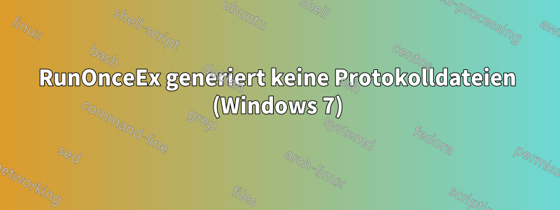 RunOnceEx generiert keine Protokolldateien (Windows 7)