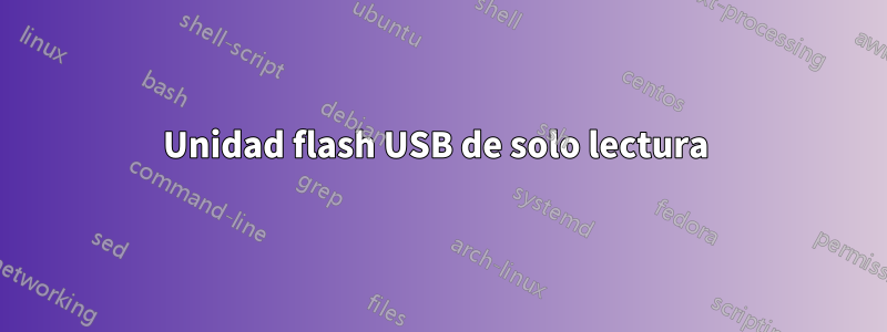 Unidad flash USB de solo lectura 