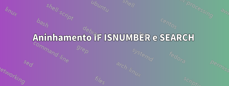 Aninhamento IF ISNUMBER e SEARCH